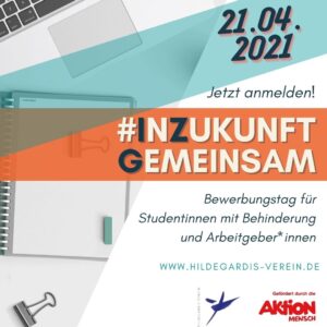 Bildlink des Flyers für den Bewerbungstag für Studentinnen mit Behinderung und Arbeitgeber*innen des Hildegardisvereins. Link führt zur Homeage mit mehr Informationen.